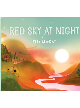 Red Sky at Night 红色的晚霞 英文原版绘本 3~6岁儿童人与自然主题 图画故事书 美的启蒙 Elly MacKay 亲子共读睡前读物 精装