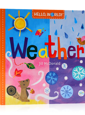 你好世界系列天气 英文原版绘本 HELLO WORLD weather 宝宝英语启蒙纸板书 季节天气科普图画故事书 趣味亲子共读Jill McDonald