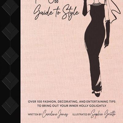 【预售】蒂凡尼的早餐：霍莉·戈莱特丽风格指南Breakfast at Tiffany's: The Official Guide to Style 进口书籍 时尚书籍