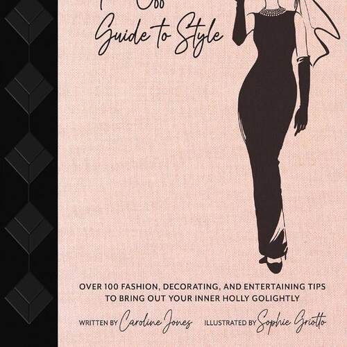 【预售】蒂凡尼的早餐：霍莉·戈莱特丽风格指南Breakfast at Tiffany's: The Official Guide to Style 进口书籍 时尚书籍