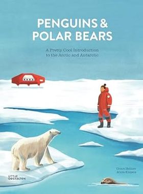 【预售】企鹅和北极熊：北极和南极的精彩介绍 PENGUINS AND POLAR BEARS 进口童书 童书精选