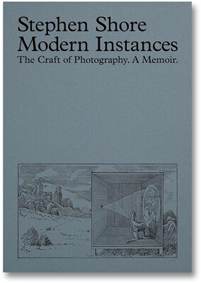 【预售】Stephen Shore摄影集现代实例:摄影工艺  Modern Instances: The Craft of Photography 进口书籍 摄影书籍