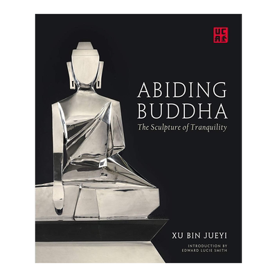 Abiding Buddha : The Sculpture of Tranquility 雕塑 徐彬觉一 同名作品集国际发行