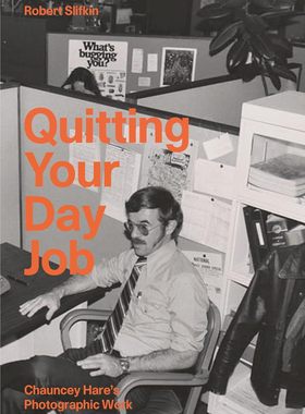 【预售】辞去日常工作：昌西·黑尔 (Chauncey Hare) 的摄影作品8 进口书籍 摄影书籍