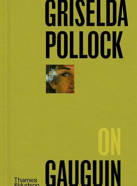 【预售】格里塞尔达·波洛克论高更：6（袖珍视角） Griselda Pollock on Gauguin (Pocket Perspectives) 进口书籍 艺术书籍