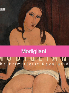 【现货】莫迪里阿尼画册 Modigliani: The Primitivist Revolution 进口原版艺术图书｜老佛爷书店
