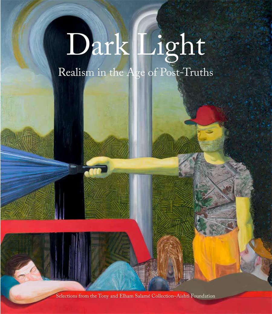 【现货】Dark Light: Realism in the Age of Post-Truths. Selections from the Tony and Elham Salamé Collect｜老佛爷书店