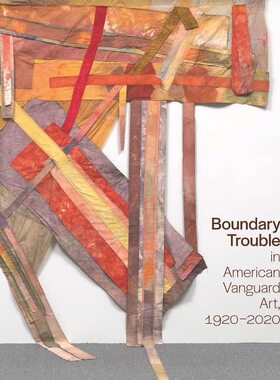 【现货】美国先锋艺术的边界问题，1920-2020：第 84 卷 Boundary Trouble in American Vanguard Art, 1920-2020: Volume 84