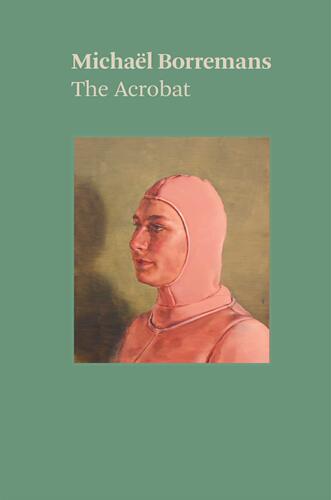【预售】比利时画家 米歇尔·博伊曼斯：杂技演员 原版画册 Michael Borremans: The Acrobat / David Zwirner Books 卓纳画廊出版