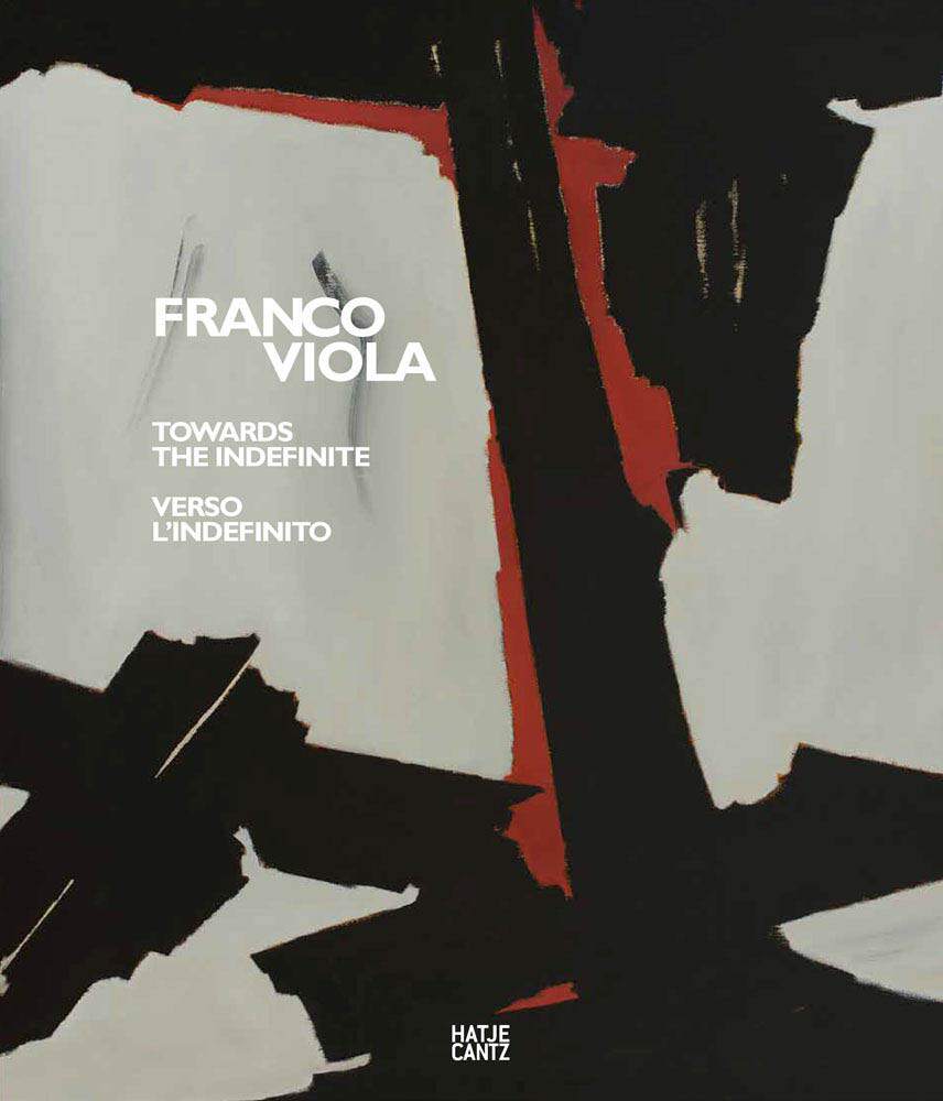 【现货】佛朗哥·维奥拉：走向无限 Franco Viola: Towards the Indefinite / Verso l’Indefinito (bilingual)