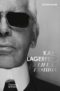 【现货】卡尔·拉格菲尔德:时尚人生—金融时报书籍 Karl Lagerfeld: A Life in Fashion – A Financial Times Book of the Year