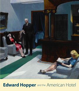 【现货】爱德华霍珀和美国旅馆 原版画册 Edward Hopper and the American Hotel｜老佛爷书店