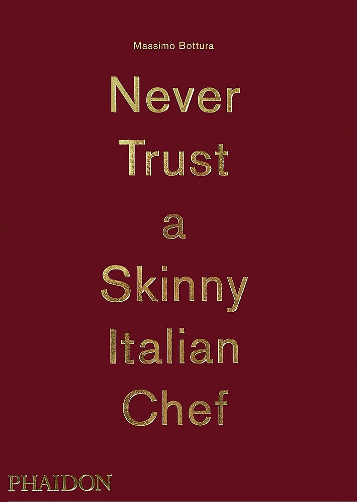 【现货】永远别相信一个意大利瘦厨子 Massimo Bottura: Never Trust A Skinny Italian Chef