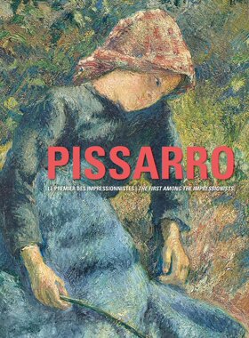 【预售】卡米耶·毕沙罗 “印象派的先驱” 原版画册 Pissarro. Le premier des impressionnistes｜老佛爷书店
