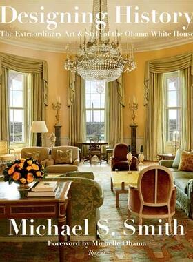 【现货】设计历史:奥巴马时期白宫的非凡艺术和风格 The Extraordinary Art and Style of the Obama White House