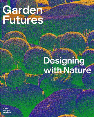 【现货】未来花园:融入自然的设计 Garden Futures: Designing with Nature｜老佛爷书店
