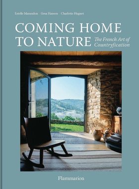 【现货】回归自然：法国乡村化的艺术 Coming Home to Nature: The French Art of Countryfication