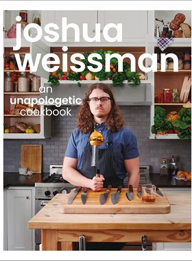 【现货】约书亚韦斯曼：一本毫无歉意的烹饪书 Joshua Weissman: An Unapologetic Cookbook. #1 NEW YORK TIMES BESTSELLER
