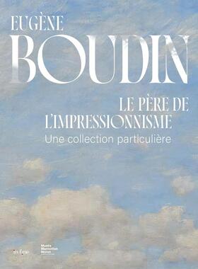 【现货】印象派之父 欧仁·布丹：特别收藏 EUGÈNE BOUDIN, LE PÈRE DE L'IMPRESSIONNISME: UNE COLLECTION PARTICULIÈRE