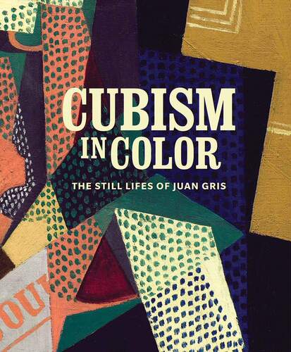 【现货】色彩中的立体主义：胡安·格里斯的静物 Cubism in Color: The Still Lifes of Juan Gris 进口原版立体主义图书