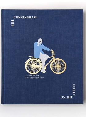 【现货】比尔·坎宁安：《街头：五十年的标志性摄影》 Bill Cunningham: On the Street: Five Decades of Iconic Photography