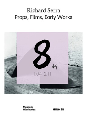 【现货】理查德·塞拉：道具、电影、早期作品 Richard Serra: Props, Films, Early Works | 老佛爷书店