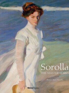【现货】华金·索罗拉经典作品集画册 Sorolla: The Masterworks 索罗拉画册 汇集了索罗拉的一百幅主要画作 Joaquin Sorolla