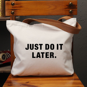 JUST DOIT LATER晚点再做帆布袋女包手提袋环保购物大容量袋子男
