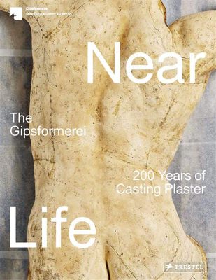 「现货」Near Life: The Gipsformerei 柏林石膏雕刻工作室 成立两百年纪念展同名画册 英文原版