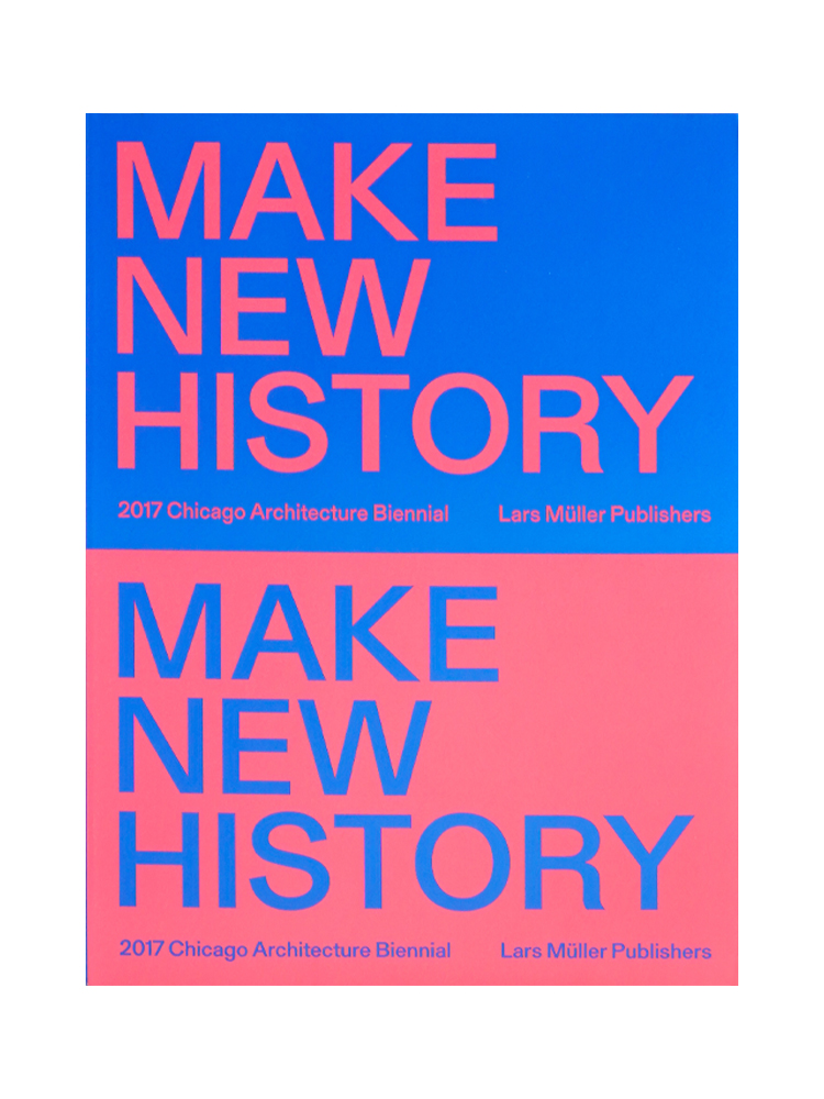 architecture biennial 2017 创造新历史:2017芝加哥建筑双年展