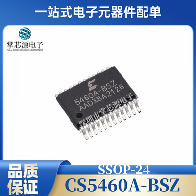 原装CS5460A-BSZ CS5460A-BSZR 电能计量芯片 封装SSOP-24 全新