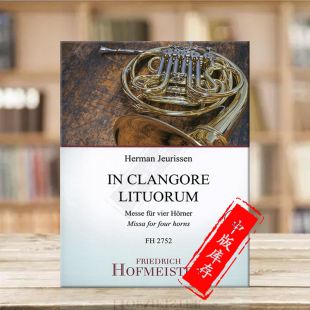 德国霍夫曼斯特原版 FH2752 Horns CLANGORE 在噪声中 四支圆号 LITUORUM Jeurissen 乐谱书 杰里曼 Herman for