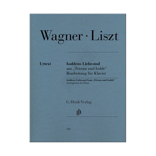 瓦格纳 李斯特 伊索尔德的爱之死 选自特里斯坦与伊索尔德 钢琴独奏带指法 亨乐原版乐谱书 Liszt Isoldens Liebestod Piano HN558