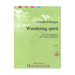 法布雷加斯 流浪精神 小提琴和钢琴 霍夫曼斯特进口乐谱书 Fabregas Elisenda Wandering Spirit for Violin and Piano FH2330