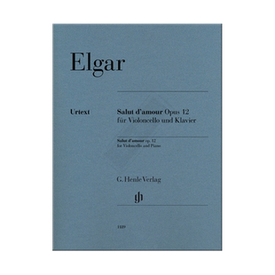 埃尔加 爱的致意 op12 大提琴和钢琴 亨乐原版乐谱书 Elgar Salut damour Cello and Piano HN1189