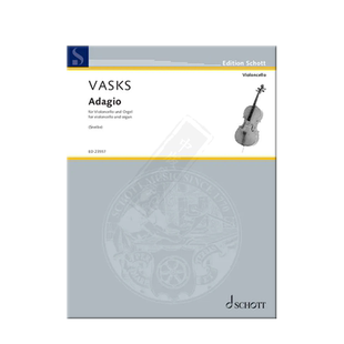 瓦斯克斯 柔板 选自第二协奏曲存在大提琴和弦乐团 由斯内贝编曲的大提琴和风琴版本 朔特原版乐谱书 Vasks P Adagio ED23557