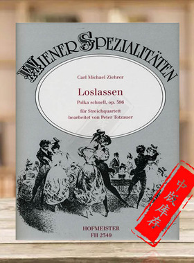 齐赫勒 释放Op386 两支长笛中提琴低音提琴大提琴 霍夫曼斯特原版乐谱书 Ziehrer Loslassen Polka Schnell String Quartet FH2349