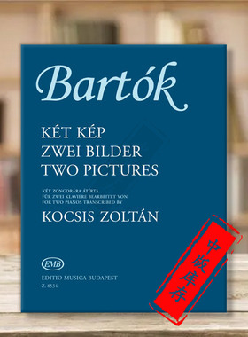 巴托克 两首图画Op10 左尔坦改编 双钢琴 布达佩斯乐谱书 Bartok Two Pictures two pianos transcribed by Kocsis Zoltan Z8534