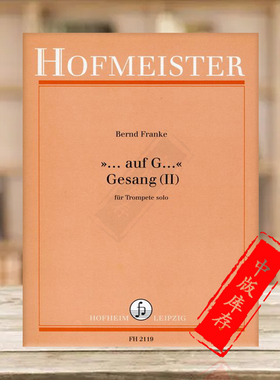 弗兰克 小号作品集 小号独奏 德国霍夫曼斯特原版乐谱书 Bernd Franke AUF G GESANG II for trumpet Solo FH2119