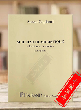 科普兰 猫和老鼠 幽默谐谑曲 钢琴独奏 法国杜朗德原版进口乐谱书 Copland Scherzo and Humoristique Piano HL50561217