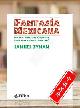 塞缪尔齐曼墨西哥幻想曲 两支长笛和管弦乐队 钢琴 Carl Fisher原版乐谱书  Zyman Fantasía Mexicana Para Dos Flauta144-40573