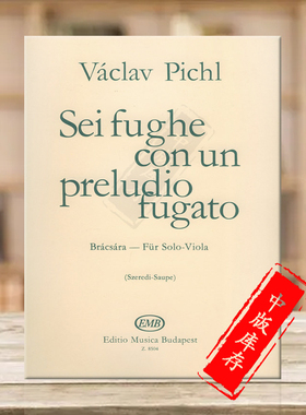 瓦克拉夫前奏曲Op41 中提琴独奏 布达佩斯原版乐谱书 Pichl Vaclav Sei Fughe Con un Preludio Fugato for Viola Z8504