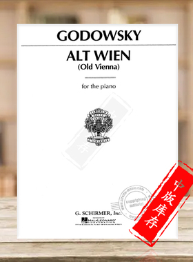 戈多夫斯基 老维也纳 钢琴独奏 单曲8页 希尔默原版进口乐谱书 Godowsky ALT WEIN for Piano Solo HL50275200