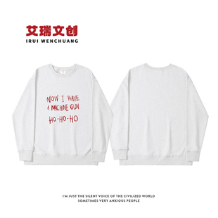 虎胆龙威Die Hard同款Now I Have A字母印花灰色圆领卫衣男秋冬季