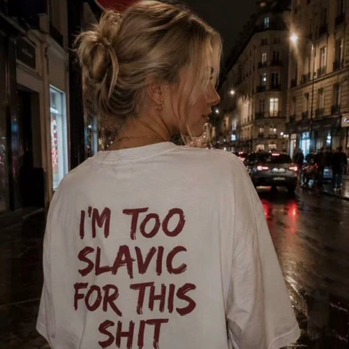 I'M TOO SLAVIC FOR THIS SHIT印花短袖t恤女夏宽松纯棉体恤上衣