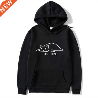 Funny NOT TODAY Hoodie Sweatshirts Men Women Pullover Haraju