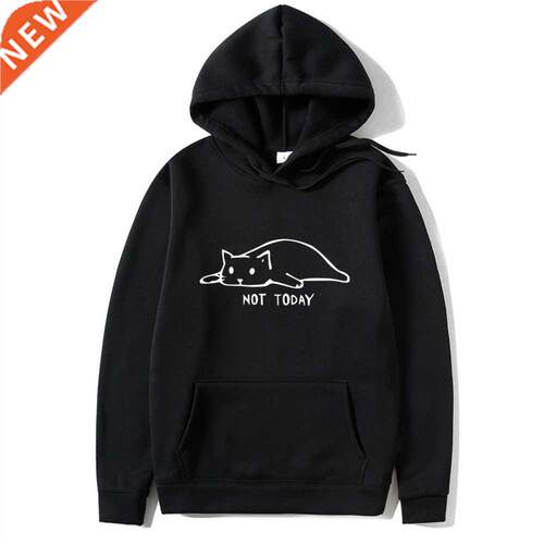 Funny NOT TODAY Hoodie Sweatshirts Men Women Pullover Haraju