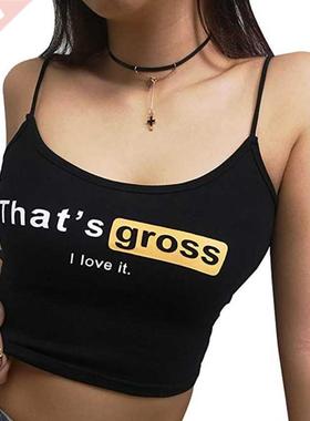that's gross i love it letter harajuku crop camis women gir