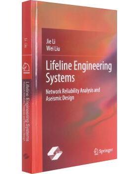 生命线工程系统(网络可靠分析与抗震设计)(英文版)(精)李杰//刘威9787547854167上海科学技术出版社