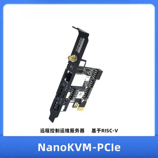 Sipeed NanoKVM-PCIe远程控制运维服务器RISC-VPiKVM远程桌面安装